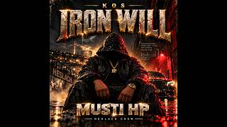 MUSTI HP – KOS: IRON WILL [Heslach Crew 2026] [ Video 4K]