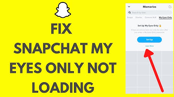 How to Fix Snapchat My Eyes Only Not Loading /Working