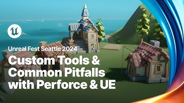 Building Custom Tools and Avoiding Common Pitfalls with Perforce + Unreal Engine | Unreal Fest 2024