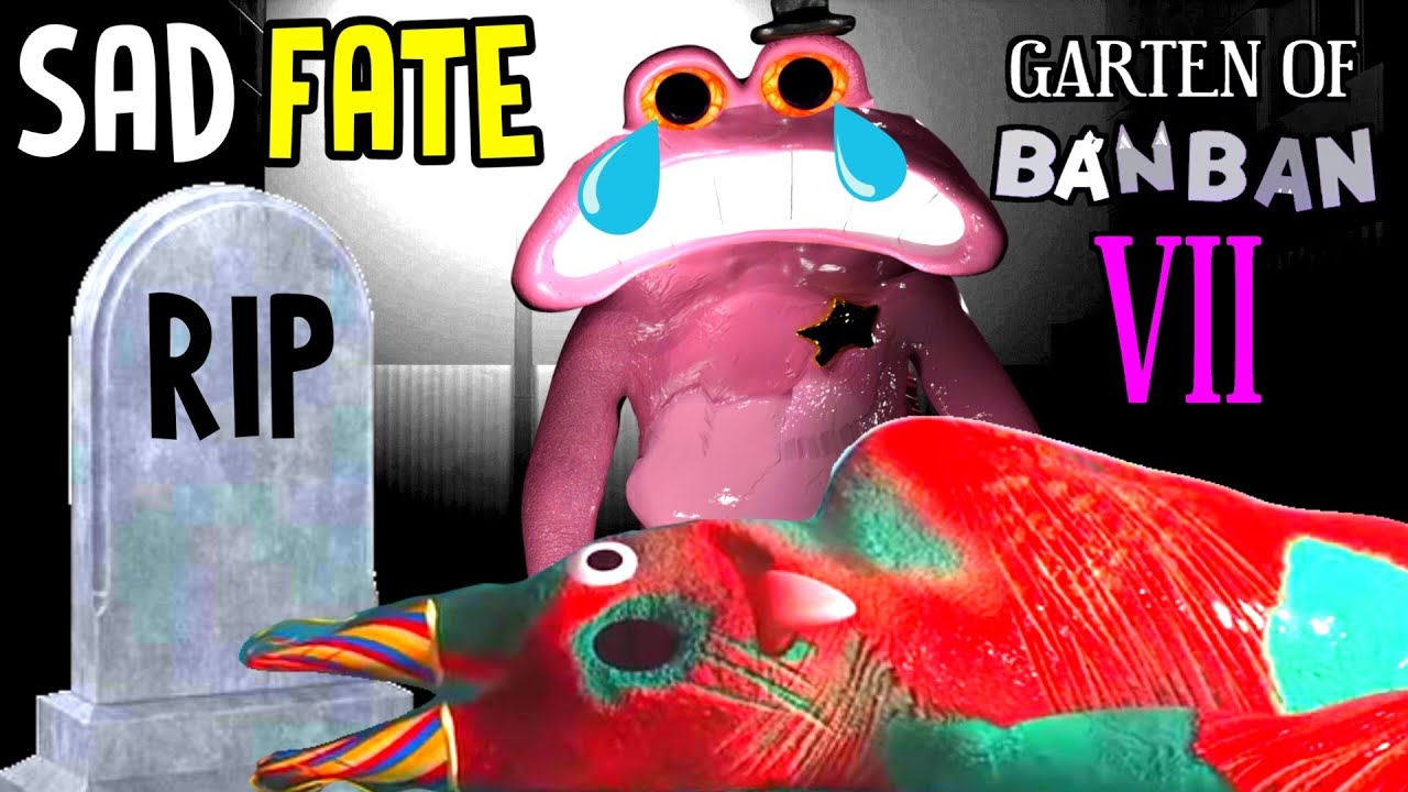 GARTEN OF BANBAN 7 Is BANBAN really DEAD? The SAD FATE 😢 YouTube