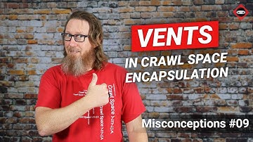 Misconception: Seal All Vents During Crawl Space Encapsulation