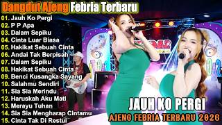 JAUH KO PERGI AJENG FEBRIA DANGDUT KOPLO FULL ALBUM TERBARU 2026! DRO MUSIK PRO