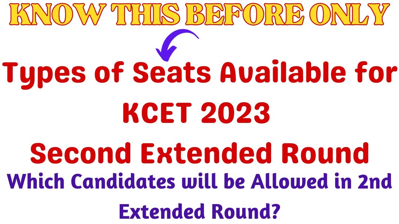 Types of Seats Available in Second Extended Round KCET 2023 | 2nd Extended Round KCET 2023 | KEA