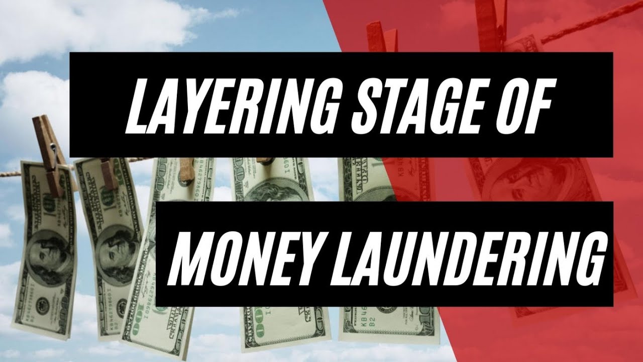 Money Laundering's Middle Game: The Intricacies of the Layering Stage