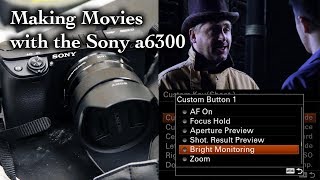 Cinema and Video settings for the Sony a6300 Mirrorless Camera / How to set up