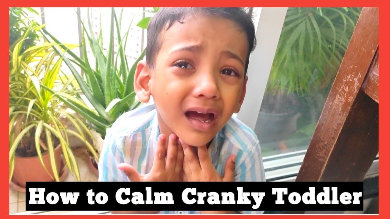 How to calm down a cranky kid Crying Imad Got calm down in just 2