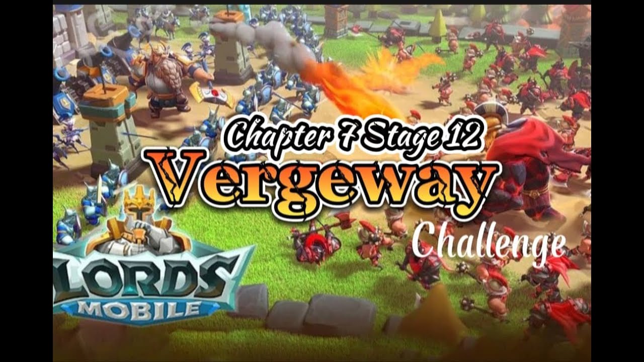 Lords Mobile Vergeway Chapter 7 Stage 12