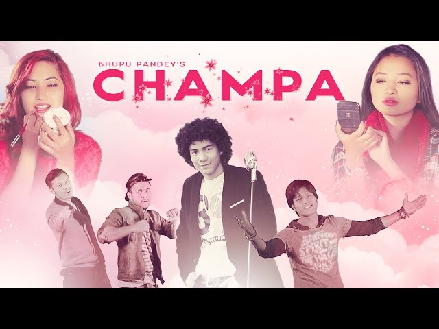 Bhupu Pandey • Champa (चम्पा) • Puspa Khadka • Nirajan Pradhan • Alisha Rai • Rubina • Official MV class=