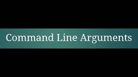 5  Command Line Arguments