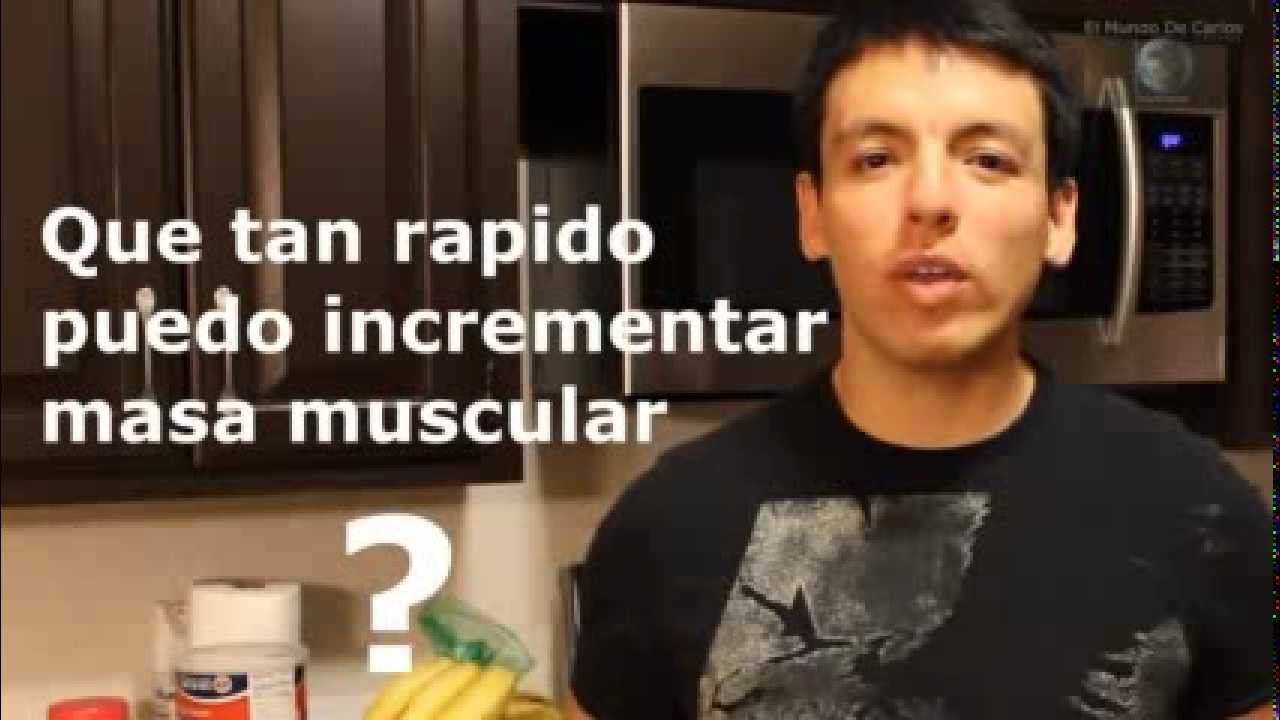 Ganar masa muscular que tan rapido puedo hacerlo youtube