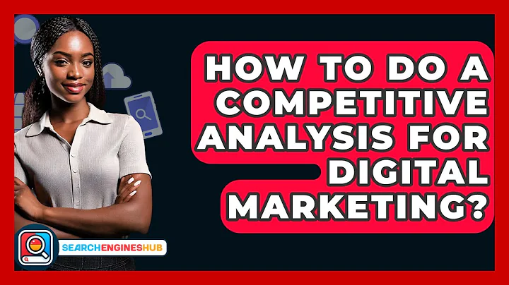 How To Do A Competitive Analysis For Digital Marketing? - SearchEnginesHub.com