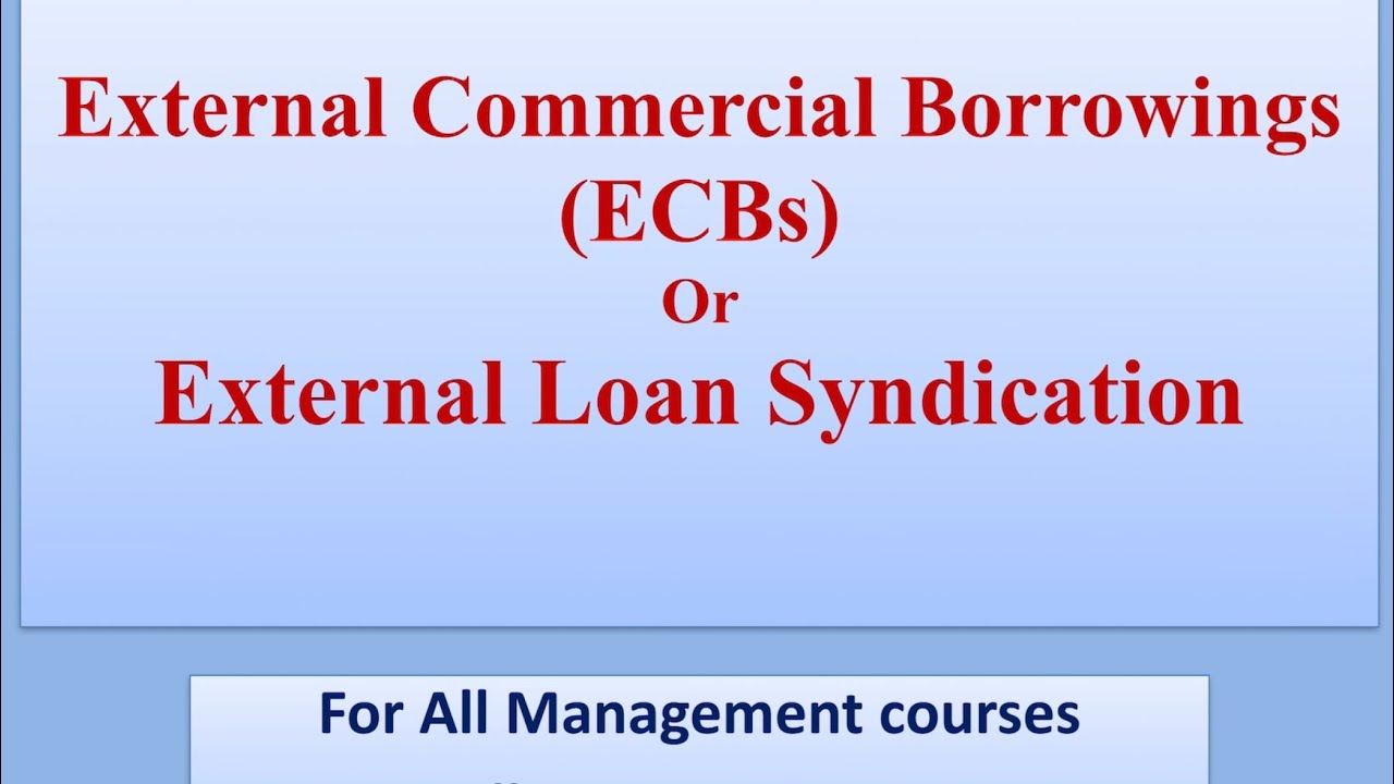 External Loan Syndication and External Commercial Borrowings.