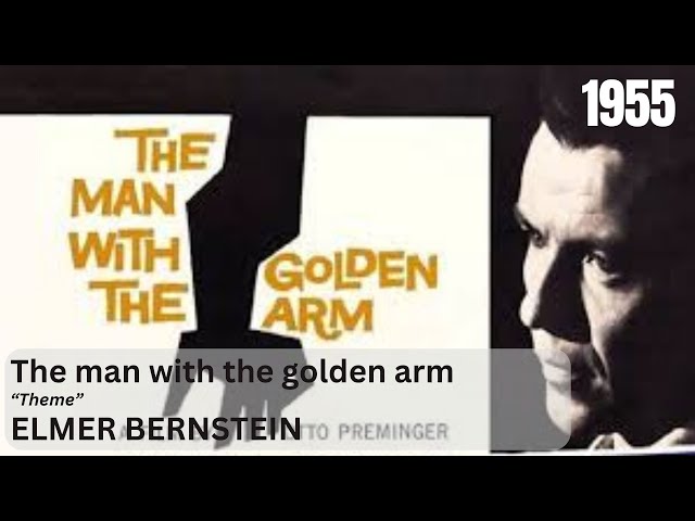 Elmer Bernstein - Man with the Golden Arm