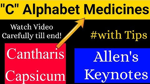 Cantharis & Capsicum | "C Alphabet Medicines | Allen