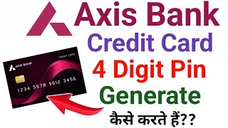 How To Generate Axis Bank Credit Card Pin | Axis Bank Credit Card Pin Kaise Generate Kare 2026