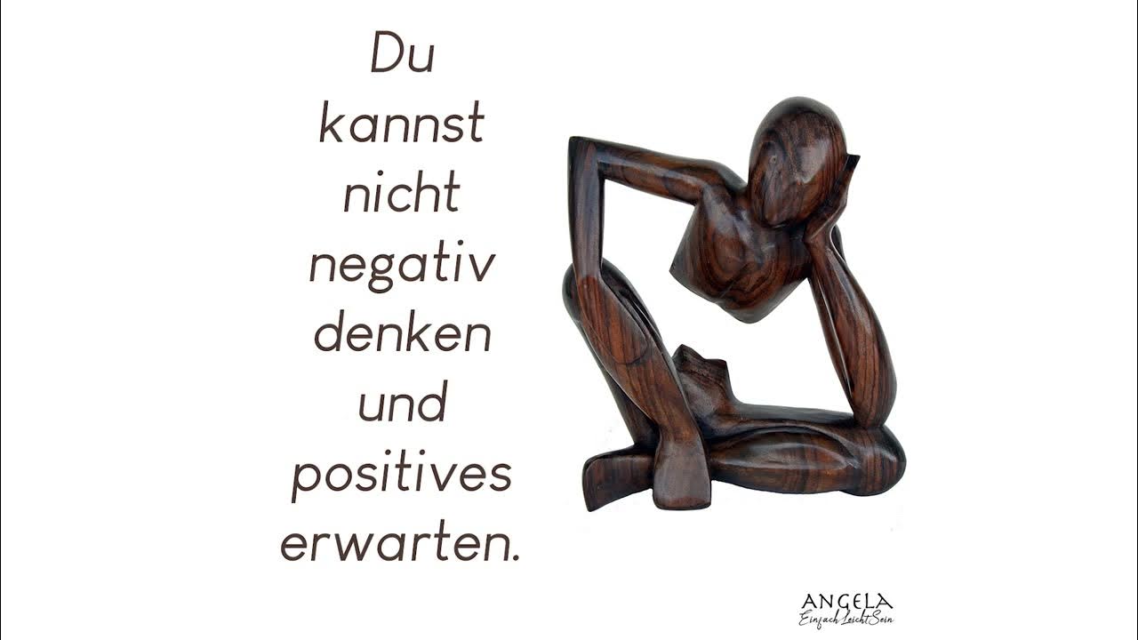Du Kannst Nicht Negativ Denken Und Positives Erwarten www.youtube.com