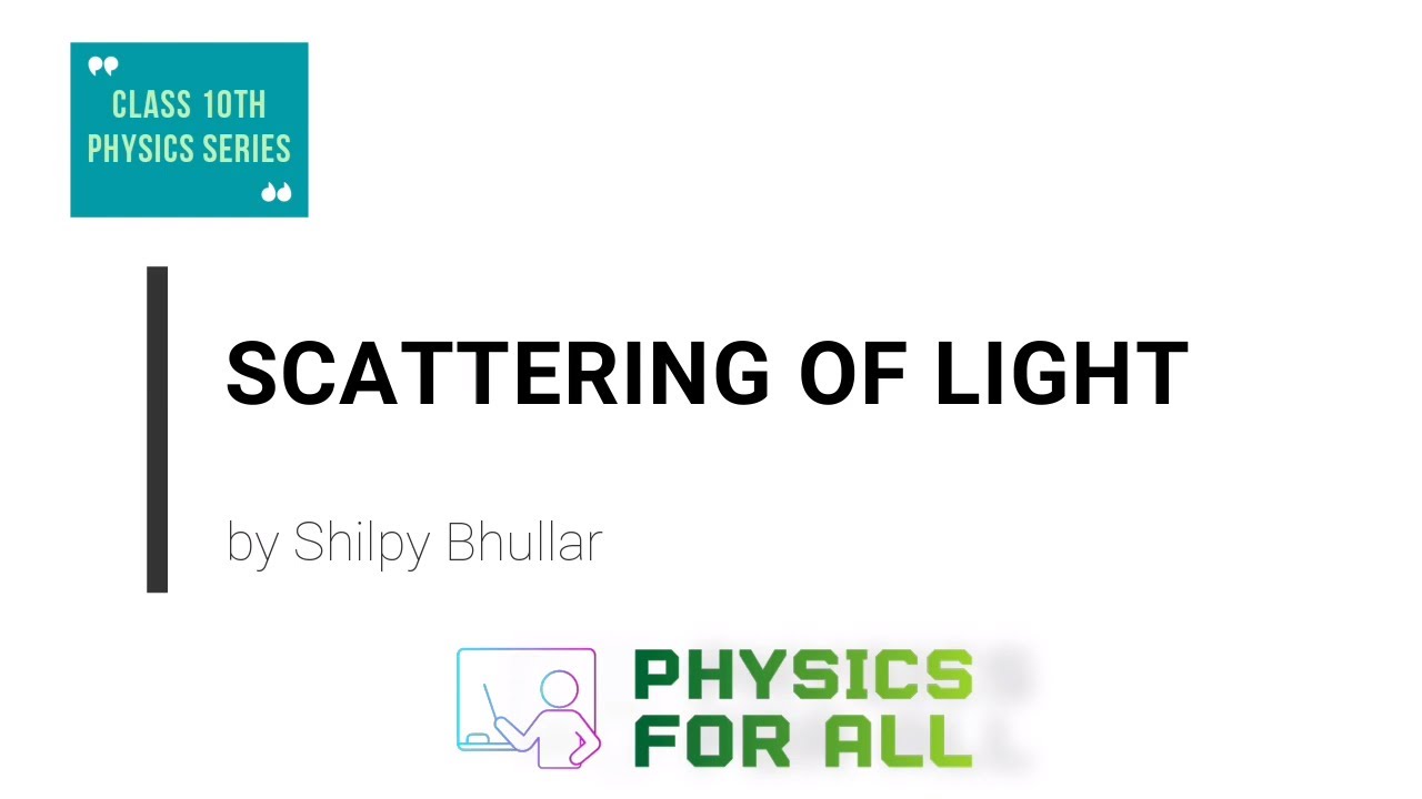 Scattering of Light - Class 10 Physics Series - by Shilpy Bhullar (English)