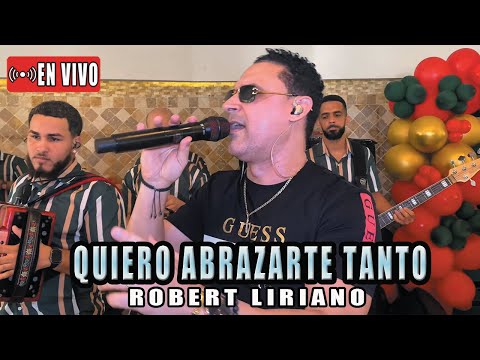 Robert Liriano - Quiero Abrazarte Tanto - EN VIVO - La Antillana