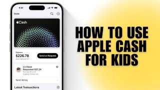 How to Use Apple Cash for Kids [Family Finance Guide]