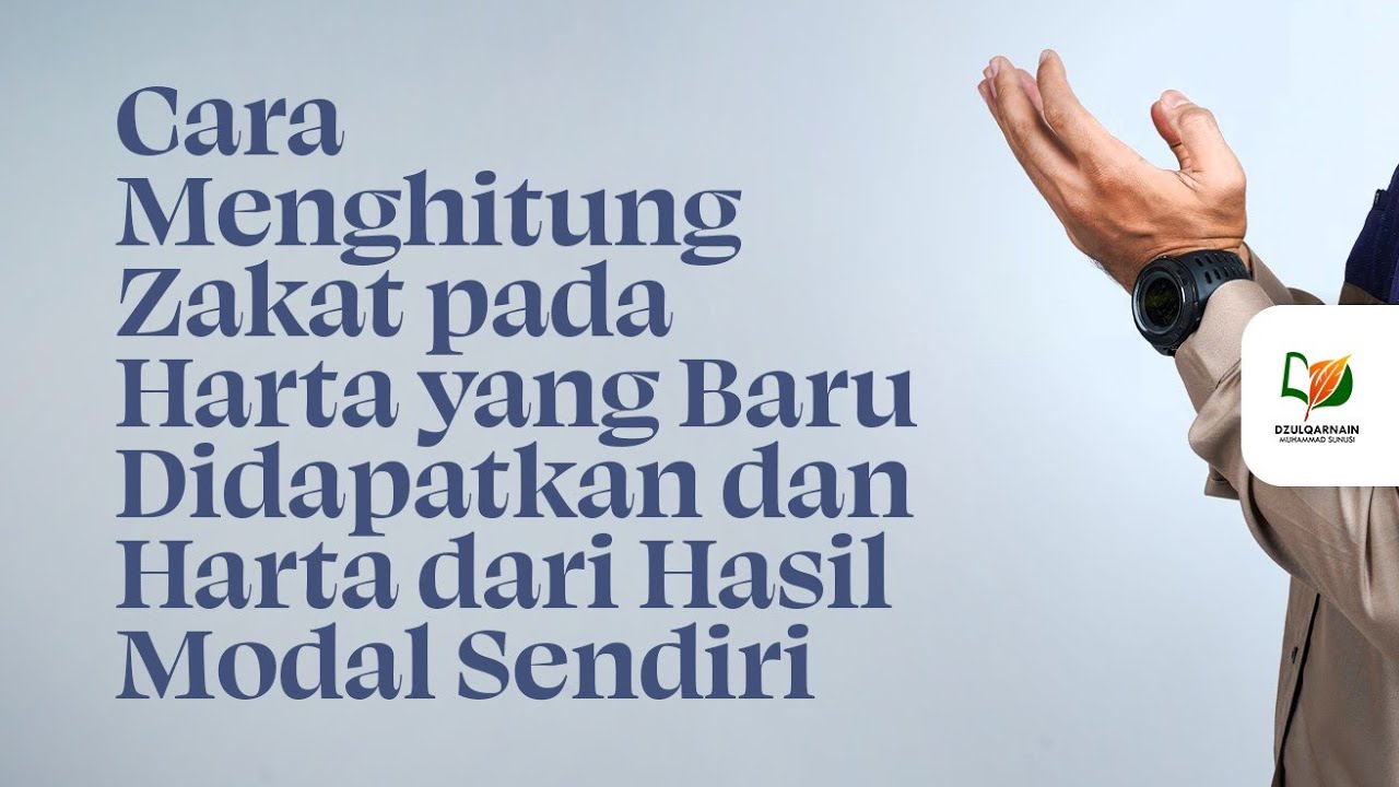 ⁣Cara Menghitung Zakat pada Harta yang Baru Didapatkan dan Harta dari Hasil Modal Sendiri