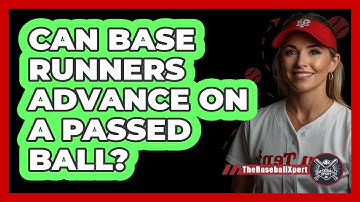 Can Base Runners Advance On A Passed Ball?
