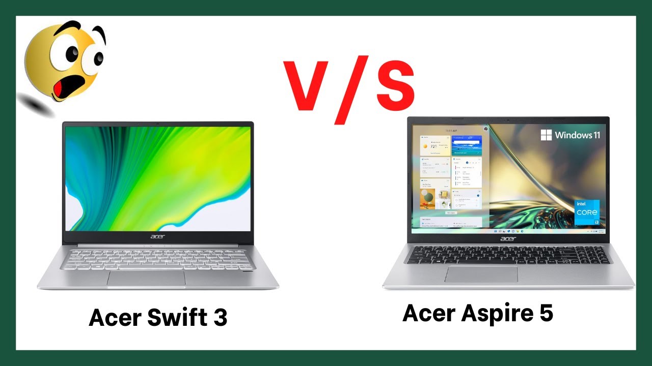 Acer Spin 5 Vs Acer Swift 3 Acer Aspire 5 vs Acer Swift 3 - YouTube