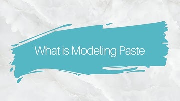 What is Modeling Paste
