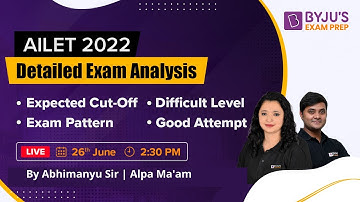AILET 2022 Exam Analysis | Difficulty Level, Expected Cut-offs, Exam Pattern | BYJU’S Exam Prep