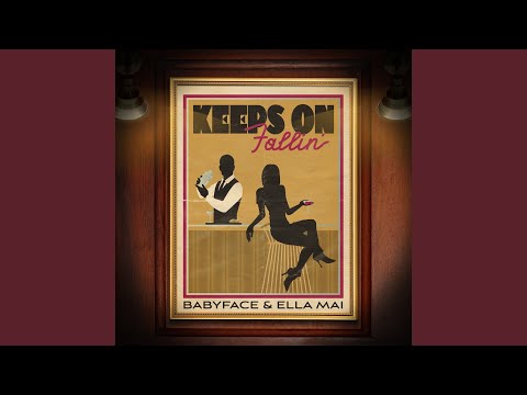 Babyface - Keeps On Fallin' (feat. Ella Mai)