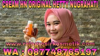 Cream Hn Original By Mami Hetty  Nugrahati - Ciri Cream Hn Original