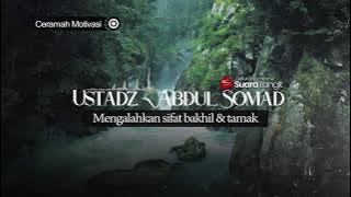 Mengalahkan sifat bakhil & tamak - Ustadz Abdul Somad
