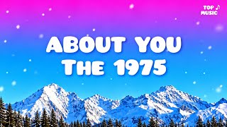 The 1975 – About You (Lyrics Video)