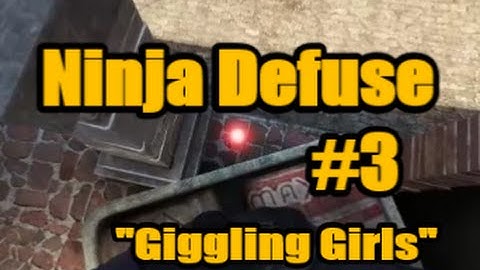 CS:GO Ninja Defuse #3 "Giggling Girls" 1080p
