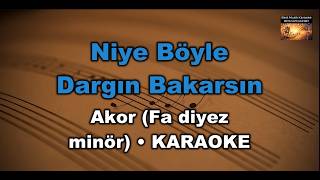 Niye Böyle Dargın Bakarsın - (Akor/F /Fa Diyez Minör) Karaoke / Md Altyapı / Cover 