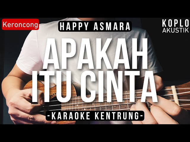 Apakah Itu CInta - Happy Asmara (KARAOKE KENTRUNG + BASS) class=