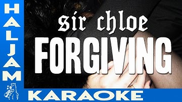 Sir Chloe - Forgiving (karaoke)