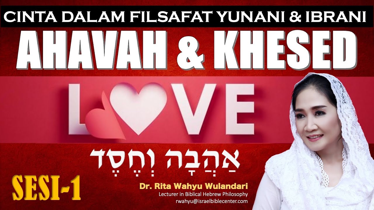 CINTA DALAM FILSAFAT YUNANI & IBRANI: AHAVAH & KHESED (Sesi-1)