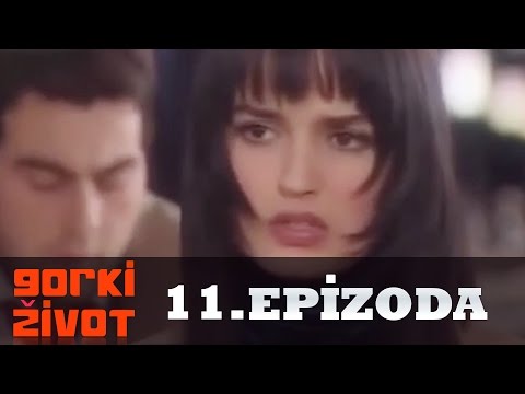 Gorki Zivot - 11. Epizoda