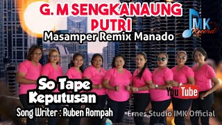 lagu masamper terbaru || SO TAPE KEPUTUSAN || G.M SENGKANAUNG PUTRI || ERNES STUDIO IMK