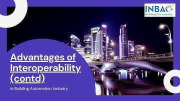 || Advantages of Interoperability in Building Automation industry || contd ||