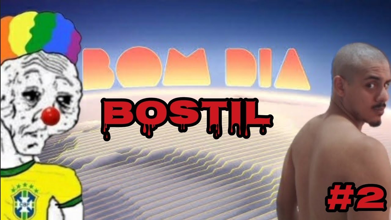 Bom Dia Bostil #2 [Permanece Intankável] - YouTube