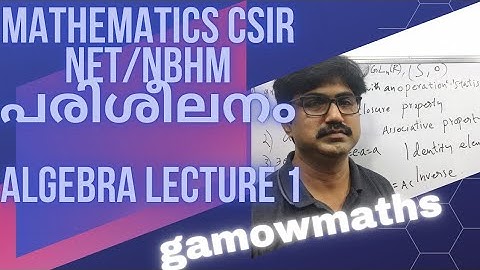 Lecture 1, Algebra.Mathematics CSIR NET/NBHM പരിശീലനം. Groups