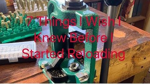 7 Things I Wish I knew Before I started Reloading
