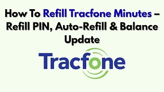 How To Refill Tracfone Minutes – Refill PIN, Auto-Refill & Balance Update