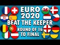 EURO 2020 Beat The Keeper ⚽ Round of 16 to Final ⚽