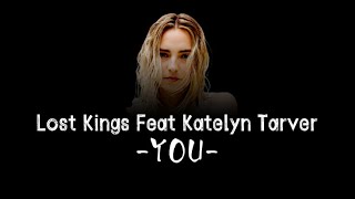 Lost Kings - You feat Katelyn Tarver | Lirik Lagu