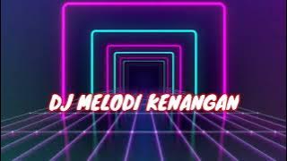 Melody dj  kenangan disaat lagi gabut by hen