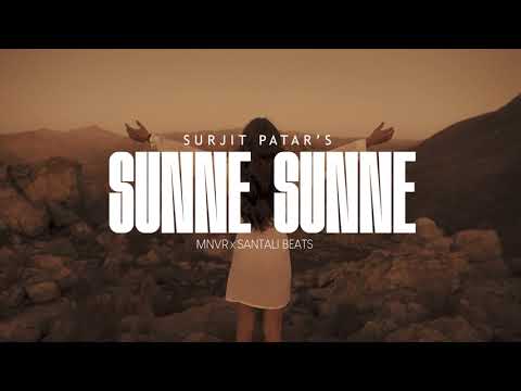 SUNNE SUNNE : MNVR X SANTALI BEATS || SURJIT PATAR. (Official Visuals)