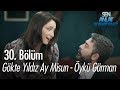 Gökte Yıldız Ay Misun - Öykü Gürman - Sen Anlat Karadeniz 30. Bölüm