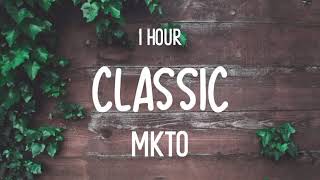 MKTO  Classic 1 hour